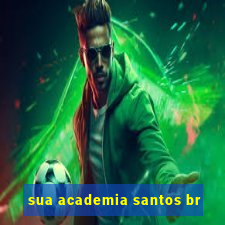 sua academia santos br